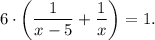 6\cdot \left(\dfrac{1}{x-5}+\dfrac{1}{x}\right)=1.