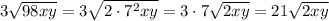 3\sqrt{98xy}=3\sqrt{2\cdot7^2xy}=3\cdot7\sqrt{2xy}=21\sqrt{2xy}