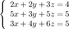\left\{\begin{array}{l}2x+2y+3z=4\\5x+3y+5z=5\\3x+4y+6z=5\end{array}\right.