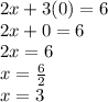 2x+3(0)=6\\ 2x+0=6\\ 2x=6\\ x=\frac{6}{2}\\  x=3
