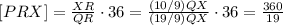 [PRX] = \frac{XR}{QR}\cdot 36 = \frac{(10/9)QX}{(19/9)QX}\cdot 36 = \frac{360}{19}