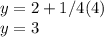 y=2+1/4(4)\\y=3