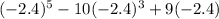(-2.4)^5-10(-2.4)^3+9(-2.4)
