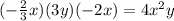 (-\frac{2}{3}x)(3y)(-2x)=4x^{2}y