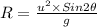 R = \frac{u^{2} \times Sin 2\theta }{g}