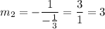 m_2=-\dfrac{1}{-\frac{1}{3}}=\dfrac{3}{1}=3