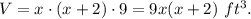 V=x\cdot (x+2)\cdot 9=9x(x+2)\ ft^3.