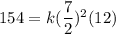 154= k(\dfrac{7}{2})^2(12)