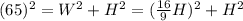 (65)^2= W^2+H^2 = (\frac{16}{9}H)^2+H^2