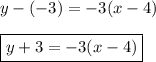 y-(-3)=-3(x-4)\\\\\boxed{y+3=-3(x-4)}