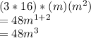 (3*16)*(m)(m^2)\\=48m^{1+2}\\=48m^3