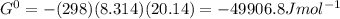 G^{0} = - (298)(8.314)( 20.14) = -49906.8 J mol^{-1}