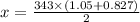 x=\frac{343\times(1.05+0.827)}{2}