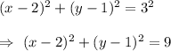 (x-2)^2+(y-1)^2=3^2\\\\\Rightarrow\ (x-2)^2+(y-1)^2=9