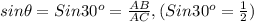 sin\theta =Sin 30^o=\frac{AB}{AC},(Sin 30^o=\frac{1}{2})