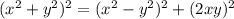 (x^2+y^2)^2=(x^2-y^2)^2+(2xy)^2