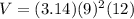 V=(3.14)(9)^{2}(12)
