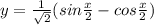 y=\frac{1}{\sqrt2}(sin \frac{x}{2}- cos \frac{x}{2})