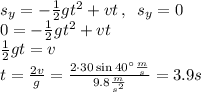 s_y = -\frac{1}{2}gt^2 +vt\,,\,\,\,s_y=0\\0 = -\frac{1}{2}gt^2 +vt\\\frac{1}{2}gt =v\\t = \frac{2v}{g}= \frac{2\cdot30\sin 40^\circ\frac{m}{s}}{9.8\frac{m}{s^2}}=3.9s