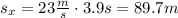 s_x = 23\frac{m}{s}\cdot 3.9 s = 89.7m