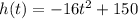 h(t)=-16t^{2}+150