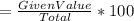 =\frac{Given Value}{Total}*100