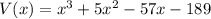 V(x)=x^3+5x^2-57x-189