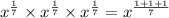 x^{\frac{1}{7} }\times x^{\frac{1}{7} } \times x^{\frac{1}{7}}= x^{\frac{1+1+1}{7}