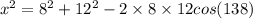 x^2 = 8^2 + 12^2-2\times 8\times 12cos(138)