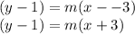 (y-1)=m(x--3)\\(y-1)=m(x+3)