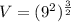 V = (9^2)^\frac 32