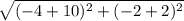 \sqrt{(-4+10)^2+(-2+2)^2}