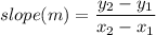 slope (m)= \dfrac{y_2-y_1}{x_2-x_1}