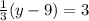 \frac{1}{3}(y-9)=3