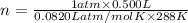 n=\frac{1 atm\times 0.500 L}{0.0820 L atm/mol K\times 288 K}