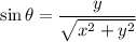 \sin \theta=\dfrac{y}{\sqrt{x^2+y^2}}