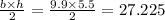 \frac{b \times h}{2}  =  \frac{9.9 \times 5.5}{2}  =27.225