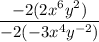 \dfrac{-2(2x^6y^2)}{-2(-3x^4y^{-2})}