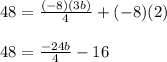 48=\frac{(-8)(3b)}{4}+(-8)(2)\\\\48=\frac{-24b}{4}-16