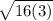 \sqrt{16(3)}