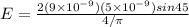 E = \frac{2(9\times 10^{-9})(5\times 10^{-9})sin45}{4/\pi}