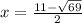 x=\frac{11-\sqrt{69}}{2}