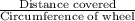 \frac{\text{Distance covered}}{\text{Circumference of wheel}}