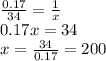 \frac{0.17}{34}=\frac{1}{x}\\0.17x=34\\x=\frac{34}{0.17}=200