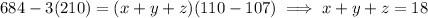 684-3(210)=(x+y+z)(110-107)\implies x+y+z=18
