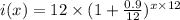 i(x)=12 \times (1+\frac{0.9}{12})^{x \times 12}