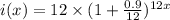 i(x)=12 \times (1+\frac{0.9}{12})^{12x}