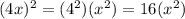 (4x)^{2} =(4^{2})(x^{2})=16(x^{2})
