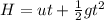 H=ut+\frac{1}{2}gt^{2}
