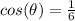cos(\theta)=\frac{1}{6}